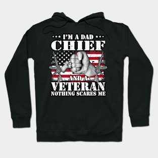 Vintage American Flag I'm A Dad Chief And A Veteran Nothing Scares Me Happy Fathers Day Veterans Day Hoodie